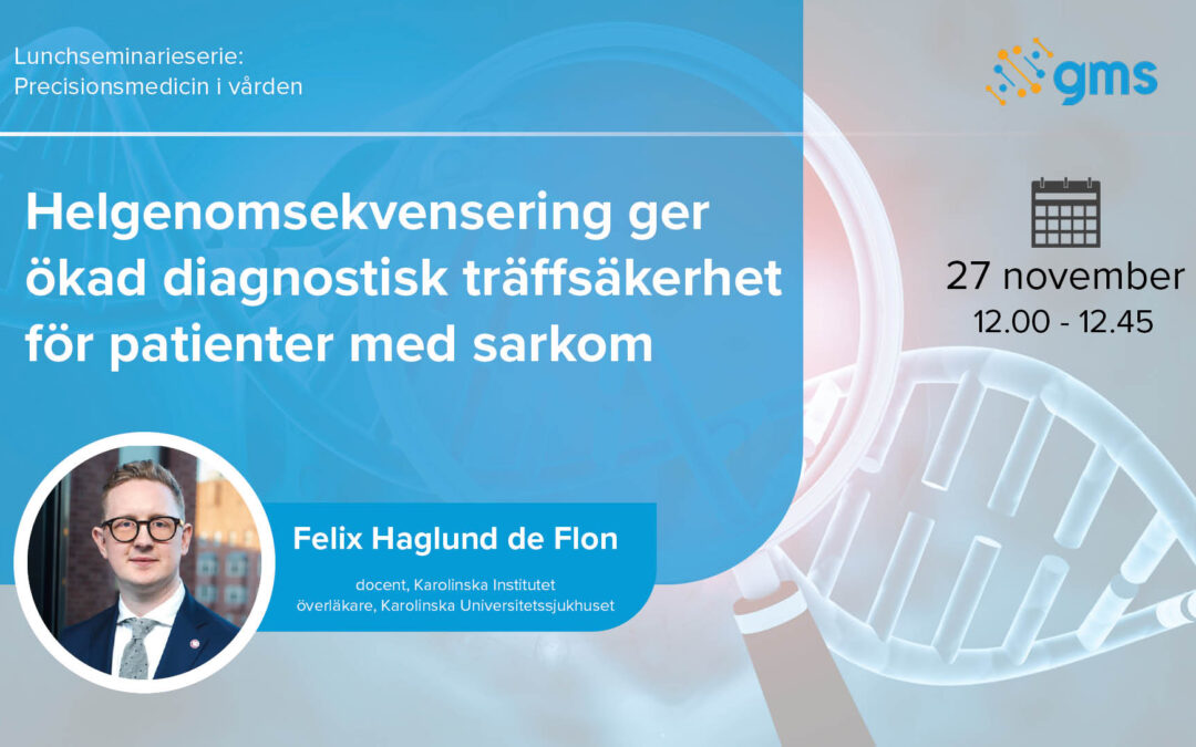 Lunchseminarium: Helgenomsekvensering ger ökad diagnostisk träffsäkerhet för patienter med sarkom